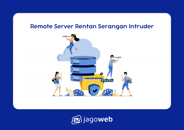 Mengapa Remote Server Rentan Terhadap Serangan Intruder? Jelaskan Risiko dan Solusinya