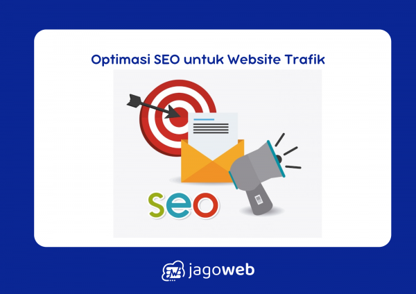 Cara Optimasi SEO Website untuk Meningkatkan Peringkat di Mesin Pencari dan Trafik