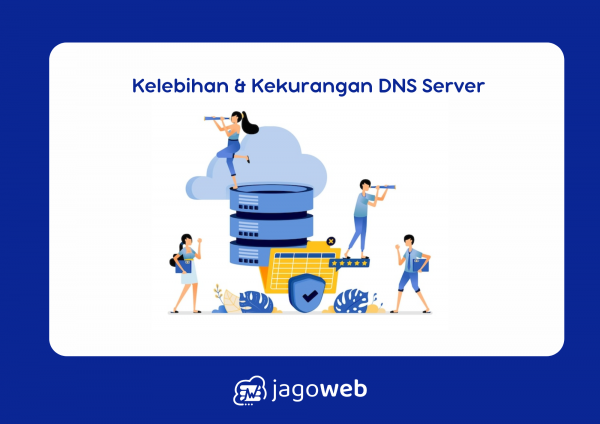 Kelebihan Dan Kekurangan DNS Server yang Perlu Anda Ketahui Sebelum Menggunakannya