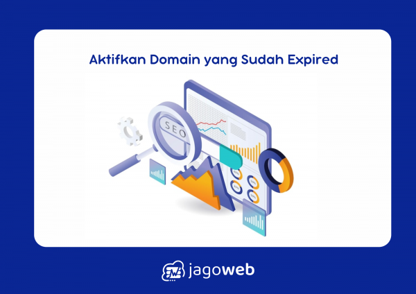 Cara Mengaktifkan Domain yang Sudah Expired Agar Tetap Bisa Digunakan untuk Website