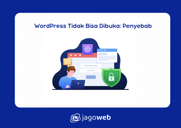 Website WordPress Tidak Bisa Dibuka? Cek Penyebab dan Cara Mengatasinya dengan Mudah