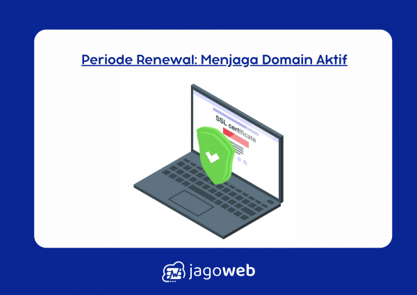 Periode Renewal Adalah Proses untuk Memastikan Domain Anda Tetap Aktif dan Tidak Hangus