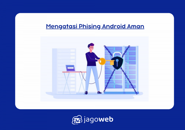 Cara Mengatasi Phishing di Android agar Perangkat Tetap Aman