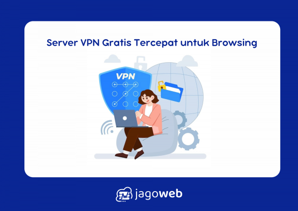 Server VPN Gratis Tercepat dan Stabil untuk Browsing Tanpa Hambatan