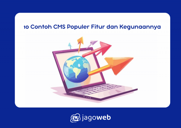 10 Contoh CMS Populer: Fitur dan Kegunaannya untuk Website