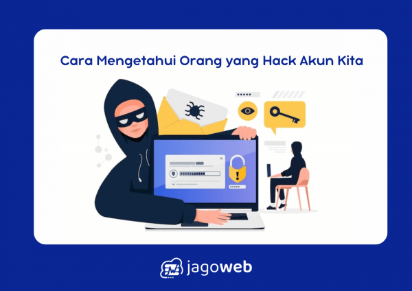 Cara Mengetahui Orang yang Hack Akun Kita: Langkah Deteksi dan Pencegahan