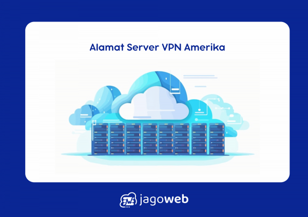 Alamat Server VPN Amerika: Daftar dan Cara Koneksi Mudah