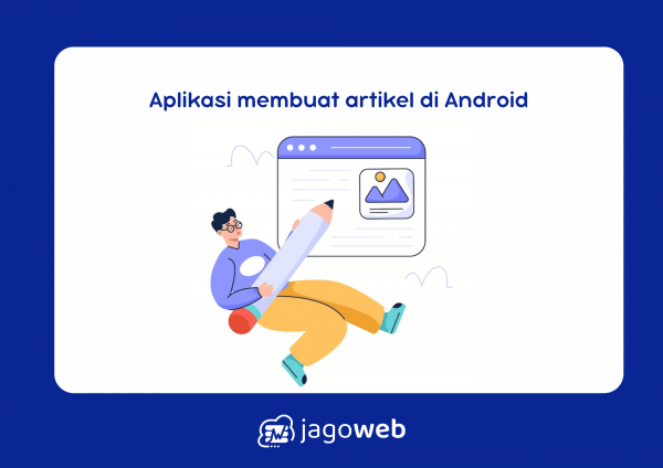 Aplikasi Membuat Artikel di Android untuk Konten Keren